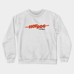 HOT DOG ...The Movie! Crewneck Sweatshirt